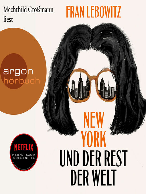 Title details for New York und der Rest der Welt (Ungekürzte Lesung) by Fran Lebowitz - Available